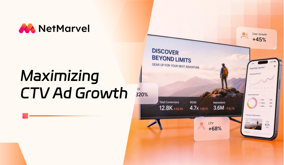 Seize Living Room Boom: How NetMarvel Empowers CTV Ad Growth with Full-Funnel Data